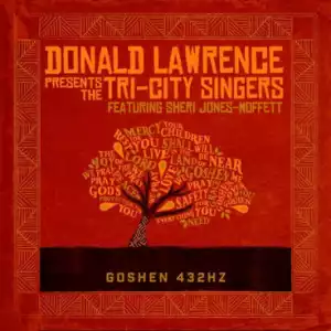 Donald Lawrence - Goshen Prayer Chant (feat. The Murrills)